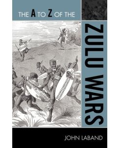 The to Z of the Zulu Wars - John Laband
