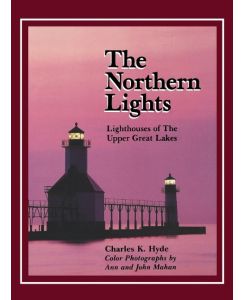 Northern Lights Lighthouse of the Upper Great Lakes - Charles K. Hyde