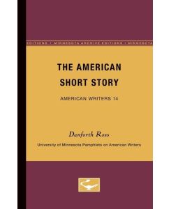The American Short Story - American Writers 14 University of Minnesota Pamphlets on American Writers - Danforth Ross