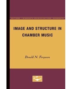 Image and Structure in Chamber Music - Donald N. Ferguson