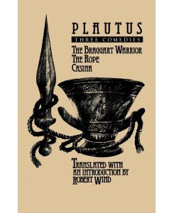 Plautus Three Comedies - Titus Maccius Plautus
