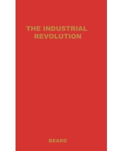The Industrial Revolution - Beard, Charles Beard