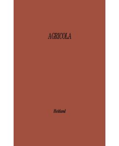 Agricola A Study of Agriculture and Rustic Life in the Greco-Roman World from the Point of View of Labour - William Emerton Heitland, Unknown