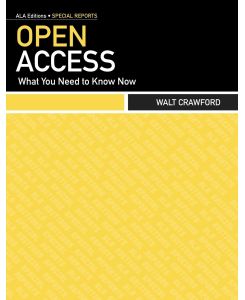 Open Access What You Need to Know Now - Walt Crawford