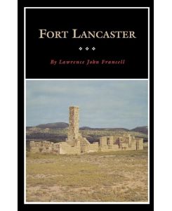 Fort Lancaster - Lawrence J Francell