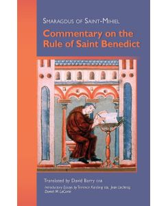 Commentary on the Rule of Saint Benedict - Smaragdus of Saint-Mihiel
