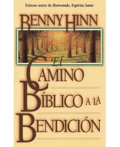 El Camino Bmblico a la Bendicisn - Benny Hinn