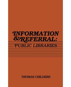Information and Referral Public Libraries - Thomas Childers, Unknown