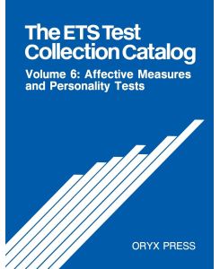 The Ets Test Collection Catalog Volume 6: Affective Measures and Personality Tests - Educational Testing Service, Unknown