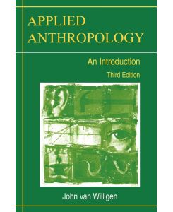 Applied Anthropology An Introduction-- Third Edition - John Van Willigen