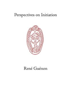 Perspectives on Initiation - Rene Guenon