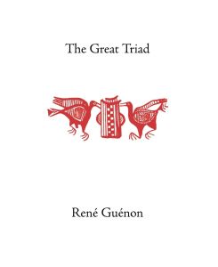 The Great Triad - Rene Guenon