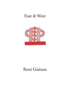 East and West - Rene Guenon