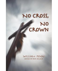 No Cross, No Crown - William Penn