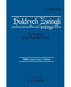 The Defense of the Reformed Faith - Ulrich Zwingli