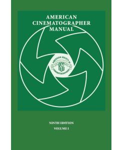 American Cinematographer Manual 9th Ed. Vol. I