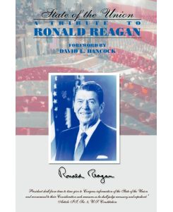 The State of the Union A Tribute to Ronald Reagan - David L Hancock