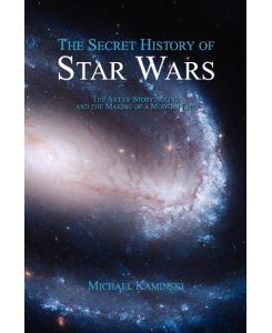 The Secret History of Star Wars - Michael Kaminski