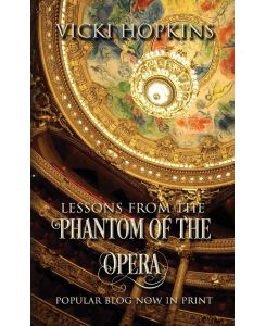 Lessons From the Phantom of the Opera - Vicki Hopkins