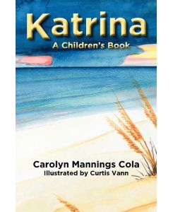 Katrina A Children's Book - Carolyn Mannings Cola