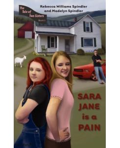 Sara Jane is a Pain - Rebecca Williams Spindler, Madelyn Spindler