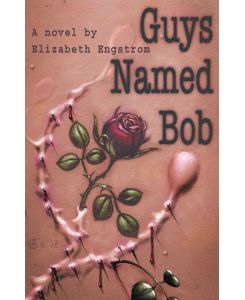 Guys Named Bob - Elizabeth Engstrom