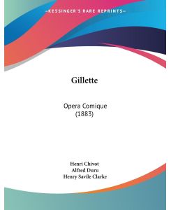 Gillette Opera Comique (1883) - Henri Chivot, Alfred Duru, Henry Savile Clarke