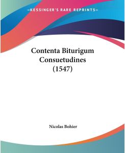 Contenta Biturigum Consuetudines (1547) - Nicolas Bohier