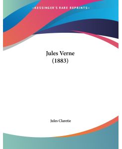 Jules Verne (1883) - Jules Claretie