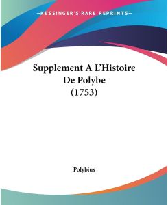 Supplement A L'Histoire De Polybe (1753) - Polybius