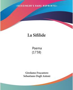 La Sifilide Poema (1738) - Girolamo Fracastoro, Sebastiano Degli Antoni