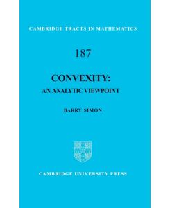 Convexity An Analytic Viewpoint - Barry Simon