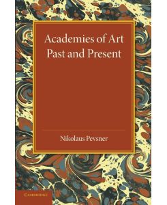 Academies of Art Past and Present - Nikolaus Pevsner