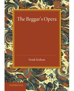 The Beggar's Opera Its Predecessors and Successors - Frank Kidson