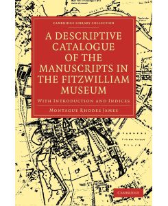 A Descriptive Catalogue of the Manuscripts in the Fitzwilliam Museum - Montague Rhodes James