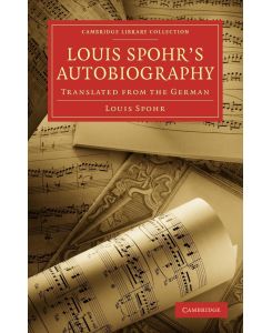 Louis Spohr's Autobiography - Louis Spohr, Spohr Louis