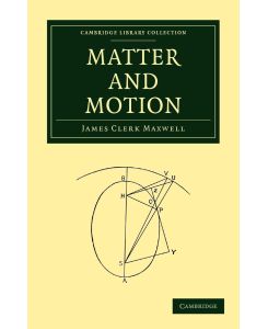 Matter and Motion - James Clerk Maxwell, Maxwell James Clerk