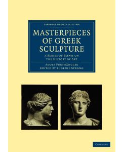 Masterpieces of Greek Sculpture A Series of Essays on the History of Art - Furtwangler Adolf, Adolf Furtwangler, Adolf Furtw Ngler
