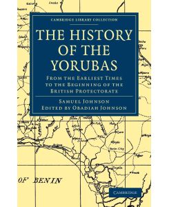 The History of the Yorubas - Johnson, Samuel Johnson
