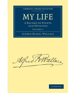 My Life - Volume 1 - Alfred Russell Wallace