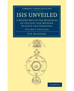 Isis Unveiled - Volume 2 - H. P. Blavatsky, Helene Petrovna Blavatsky