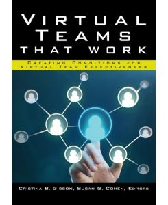 Virtual Teams That Work Creating Conditions for Virtual Team Effectiveness - Gibson