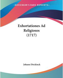 Exhortationes Ad Religiosos (1717) - Johann Dirckinck
