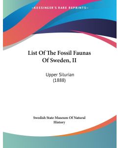 List Of The Fossil Faunas Of Sweden, II Upper Silurian (1888) - Swedish State Museum Of Natural History