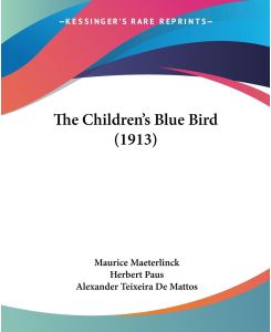 The Children's Blue Bird (1913) - Maurice Maeterlinck