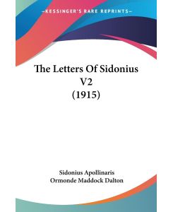 The Letters Of Sidonius V2 (1915) - Sidonius Apollinaris