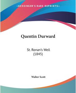 Quentin Durward St. Ronan's Well (1845) - Walter Scott