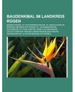 Baudenkmal im Landkreis Rügen Seebad Prora, St.-Katharinen-Kirche, St.-Nikolai-Kirche, Bahnhof Bergen auf Rügen, St. Johanneskirche Schaprode, St.-Pauli-Kirche, Sankt-Jacob-Kirche, Leuchtturm Kap Arkona, Maria-Magdalena-Kirche, Gnadenkirche, Kloster Bergen auf Rügen