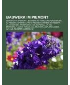 Bauwerk im Piemont Alpenhütte (Piemont), Bauwerk in Turin, Kirchengebäude im Piemont, Sportstätte im Piemont, Straße im Piemont, A4, Stadio del Trampolino, A55, Superga, A7, A26, Metropolitana di Torino, A33, Militärflugplatz Cameri, A21, A32