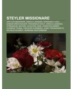 Steyler Missionare Steyler Missionar, Arnold Janssen, Fernando Lugo, Damian Kreichgauer, Franziskus Wolf, Arnold-Janssen-Gymnasium, Michael Schulien, Karl Christian Weber, Clemens Thoma, Theodor Averberg, Josef Freinademetz, Wilhelm Schmidt
